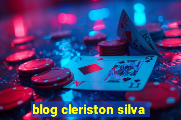 blog cleriston silva